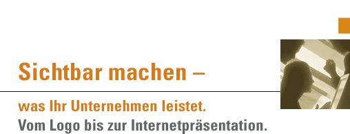 Sichtbar machen – was Ihr Unternehmen leistet.